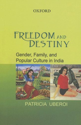 Beispielbild fr Freedom and Destiny: Gender, Family, and Popular Culture in India zum Verkauf von BooksRun