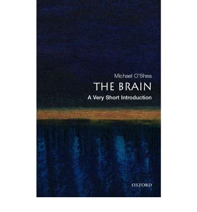 9780195682601: [( The Brain: A Very Short Introduction )] [by: Michael O'Shea] [Feb-2006]