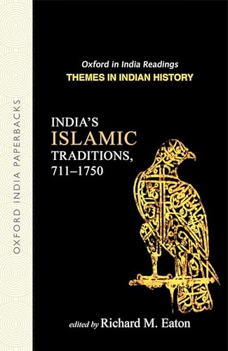 9780195683349: India's Islamic Traditions: 711-1750 (Oxford in India Readings: Themes in Indian History)