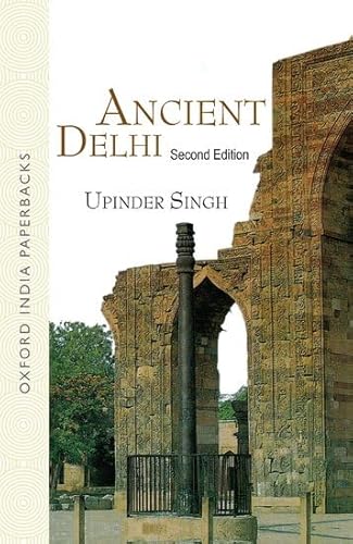 Ancient Delhi (Oip) (9780195684056) by Singh, Upinder