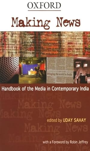 9780195684582: Making News: Handbook of the Media in Contemporary India