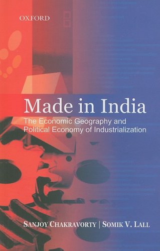 Beispielbild fr Made in India: The Economic Geography and Political Economy of Industrialization zum Verkauf von HALCYON BOOKS