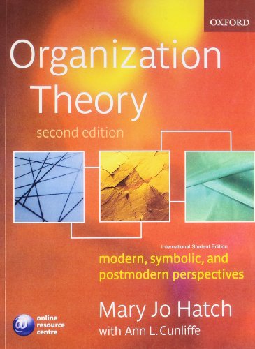 Organisation Theory: Modern, Symbolic, And Postmodern Perspectives, (Second Edition)