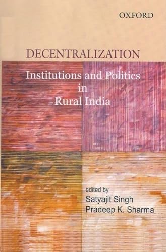 Beispielbild fr DECENTRALIZATION: INSTITUTIONS AND POLITICS IN RURAL INDIA. zum Verkauf von Cambridge Rare Books