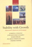 9780195688030: Stability with Growth: Macroeconomics, Liberalization, and Development [paperback] Joseph E. Stiglitz, Jose Antonio Ocampo, Shari Spiegel, Ricardo Ffrench-Davis, Deepak Nayyar [Jan 01, 2008]