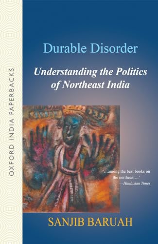 Beispielbild fr Durable Disorder : Understanding the Politics of Northeast India zum Verkauf von Better World Books