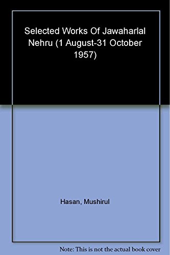 Selected Works of Jawaharlal Nehru: Volume 39 (Selected Works of Jawaharlal Nehru Series) (9780195691504) by Nehru, Jawaharlal; Hasan, Mushirul