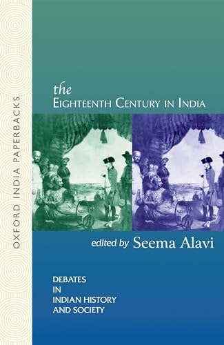 The Eighteenth Century in India (Debates in Indian History and Society)