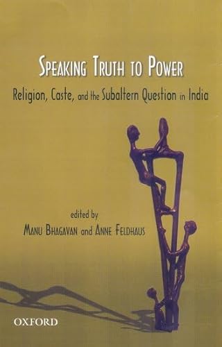 Stock image for Speaking Truth to Power: Religion Caste, and the Subaltern Question in India for sale by Bellwetherbooks