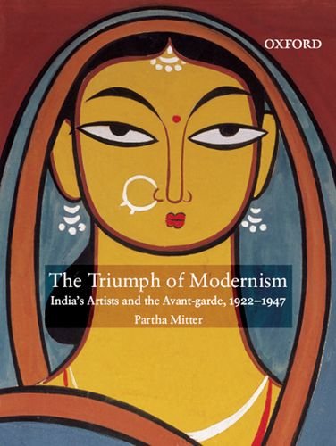 9780195693362: The Triumph of Modernism: India's Artists and the Avant-Garde, 1922-1947