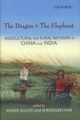 Beispielbild fr The Dragon and The Elephant: A Comparative Study of Agricultural and Rural Reforms in China and India zum Verkauf von Cambridge Rare Books