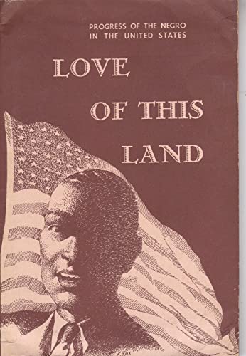 Progress of the Negro in the United State Love of This Land [Paperback] [Jan 01, 1956] ROBINSON, James H. Illustrated by Elton C. Fax (9780195694338) by Robinson James H.