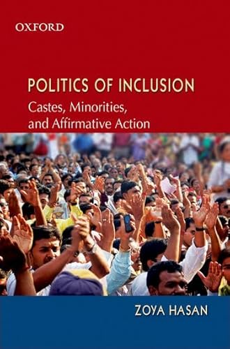 Politics of Inclusion: Caste, Minority, and Representation in India (9780195696950) by Hasan, Zoya