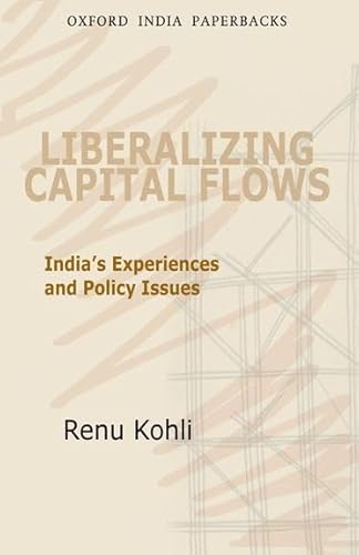 Beispielbild fr Liberalizing Capital Flows: India's Experiences and Policy Issues zum Verkauf von medimops