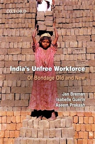9780195698466: India's Unfree Workforce: Of Bondage Old and New