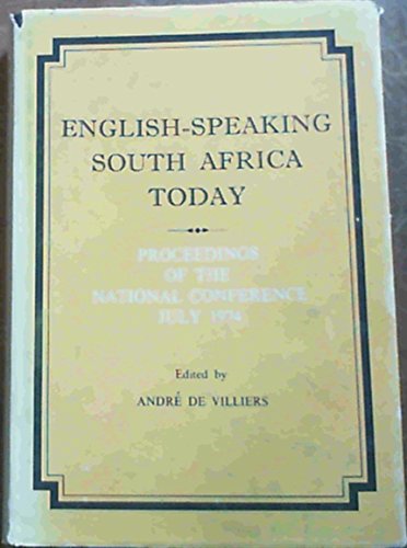 Imagen de archivo de English-speaking South Africa today: Proceedings of the national conference July 1974 a la venta por Wonder Book