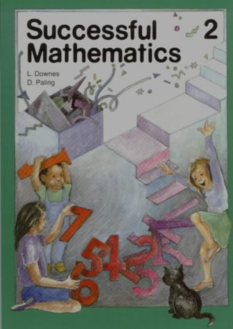 Successful Mathematics 2 (Grade 4) (Successful Mathematics) (9780195704006) by Downes, L.; Paling, D.