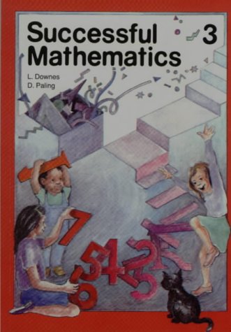 Successful Mathematics 3 (Grade 5) (Successful Mathematics) (9780195704013) by Downes, L.; Paling, D.