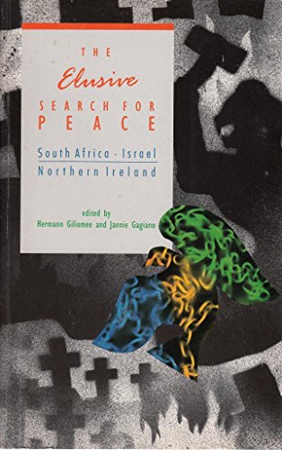 Stock image for The Elusive Search for Peace: South Africa, Israel, and Northern Ireland (Contemporary South African Debates) for sale by Wonder Book