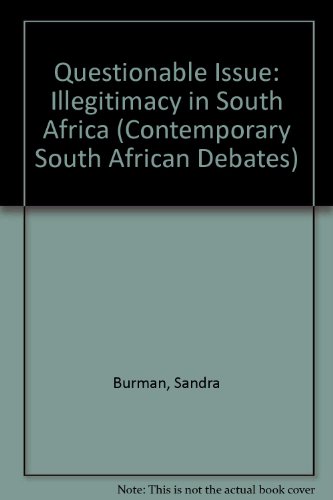 Stock image for Questionable Issue: Illegitimacy in South Africa (Contemporary South African Debates) for sale by Y-Not-Books