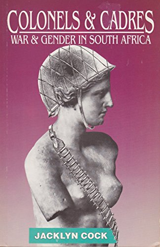 Beispielbild fr Colonels & Cadres: War & Gender in South Africa (Contemporary South African Debates) zum Verkauf von WorldofBooks