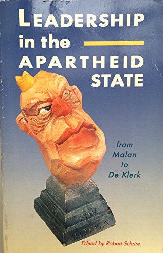 Beispielbild fr Leadership in the Apartheid State: From Malan to De Klerk zum Verkauf von Wonder Book