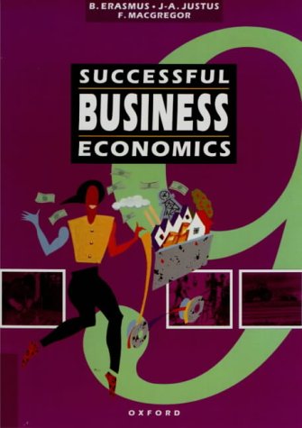 Successful Business Economics 9 (Grade 11) (Successful Business Economics) (9780195709735) by Erasmus, B.; Justus, J.A.; Kinsman, S.