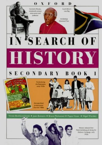 In Search of History: Secondary Book 1 (Stds 6 & 7/Grades 8 & 9) (In Search of History) (9780195713138) by Bickford-Smith, Vivian; Bottaro, Jean; Mohamed, Bruce; Visser, Phillipa; Worden, Nigel