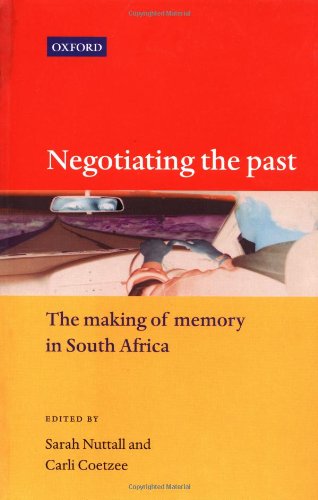 Stock image for Negotiating the Past: The Making of Memory in South Africa for sale by SecondSale