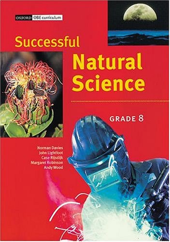 Successful Natural Science Senior Phase: Gr 8: Learner's Book (9780195719161) by Davies, N.; Lightfoot, J.; Rijsdijk, C.; Robinson, M.