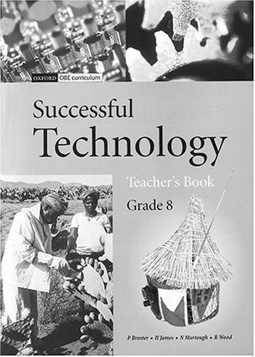 Successful Technology: Gr 8: Teacher's Book (9780195719680) by Barker, A.; Geldenhuys, J.; Morrell, S.; Wood, R.