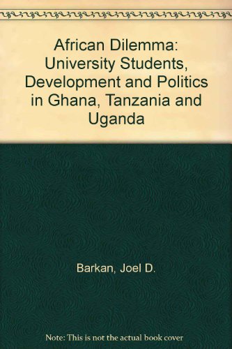 Imagen de archivo de An African Dilemma : University Students, Development and Politics in Ghana, Tanzania and Uganda a la venta por Murphy-Brookfield Books