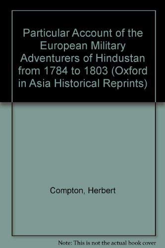 A Particular Account of the European Military Adventurers of Hindustan from 1784 to 1803
