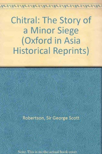 Imagen de archivo de Chitral: The Story of a Minor Siege (Oxford in Asia Historical Reprints) a la venta por medimops