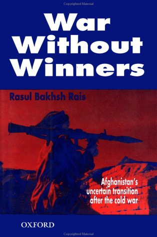 Beispielbild fr War Without Winners: Afghanistan's Uncertain Transition After the Cold War zum Verkauf von First Landing Books & Arts