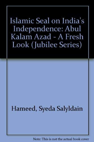 Beispielbild fr Islamic Seal on India's Independence: Abul Kalam Azad - A Fresh Look (Jubilee Series) zum Verkauf von Antiquarius / Antiquariat Hackelbusch