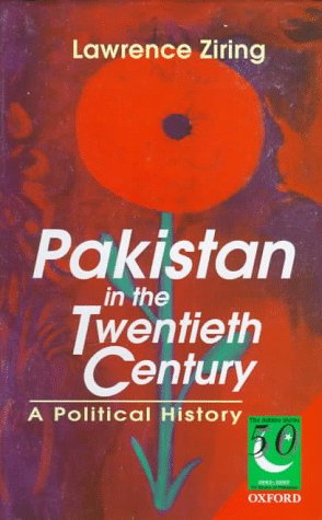 Pakistan in the Twentieth Century: A Political History (Jubilee Series) (9780195778168) by Ziring, Lawrence