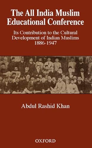 Beispielbild fr THE ALL INDIA MUSLIM EDUCATIONAL CONFERENCE: ITS CONTRIBUTION TO THE CULTURAL DEVELOPMENT OF INDIAN MUSLIMS 1886-1947. zum Verkauf von Cambridge Rare Books