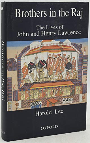 Stock image for BROTHERS IN THE RAJ: THE LIVES OF JOHN AND HENRY LAWRENCE for sale by Second Story Books, ABAA