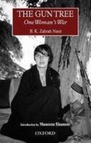 The Gun Tree : One Woman's War - B. K. Zahrah Nasir