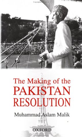 The Making of the Pakistan Resolution - Malik, Muhammad Aslam