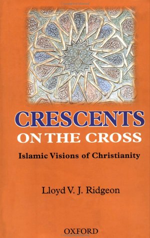 9780195795486: Crescents on the Cross: Islamic Vision of Christianity