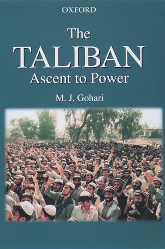 The Taliban: Ascent to Power - Gohari, M. J.