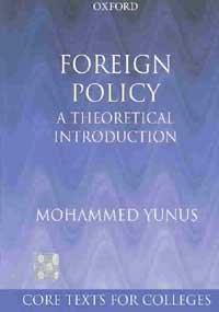 Foreign Policy: A Theoretical Introduction (9780195797862) by Yunus, Mohammed