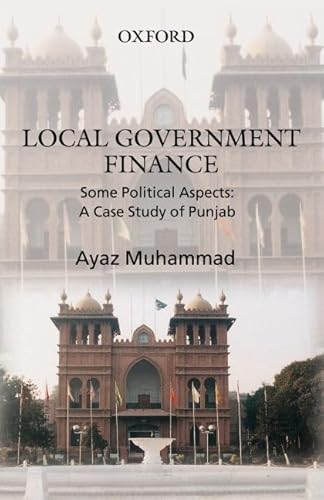 Beispielbild fr Local Government Finance: Some Political Aspects: A Case Study of the Punjab zum Verkauf von Cambridge Rare Books
