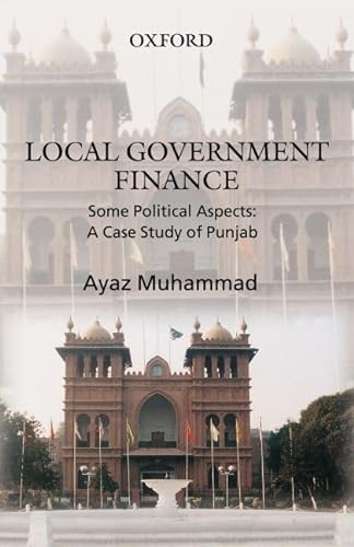 9780195799170: Local Government Finance: Some Political Aspects: A Case Study of Punjab