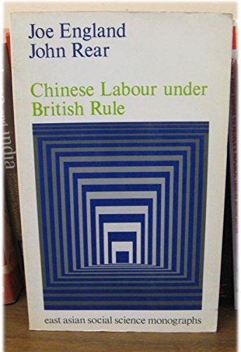 9780195803037: Chinese Labour Under British Rule: Critical Study of Labour Relations and Law in Hong Kong