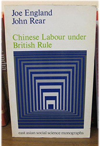 9780195803037: Chinese Labour Under British Rule: A Critical Study of Labour Relations and Law in Hong Kong