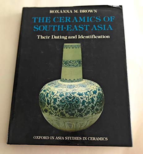 Beispielbild fr Ceramics of South East Asia: Their Dating and Identification zum Verkauf von AwesomeBooks