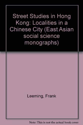 Stock image for Street Studies in Hong Kong : Localities in a Chinese City for sale by Better World Books: West